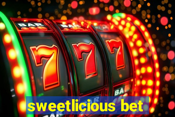 sweetlicious bet