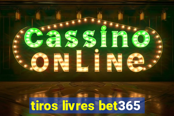 tiros livres bet365