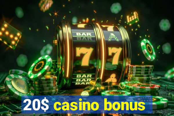 20$ casino bonus