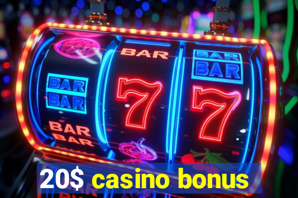 20$ casino bonus