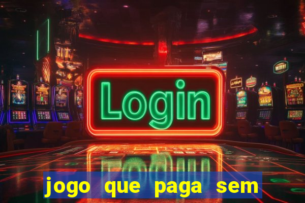 jogo que paga sem depositar nada