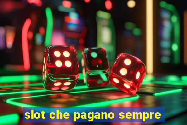 slot che pagano sempre