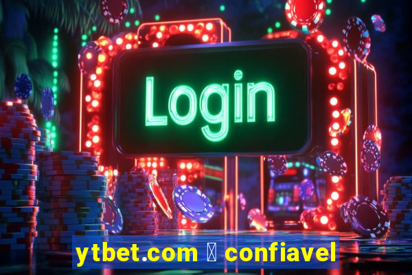 ytbet.com 茅 confiavel