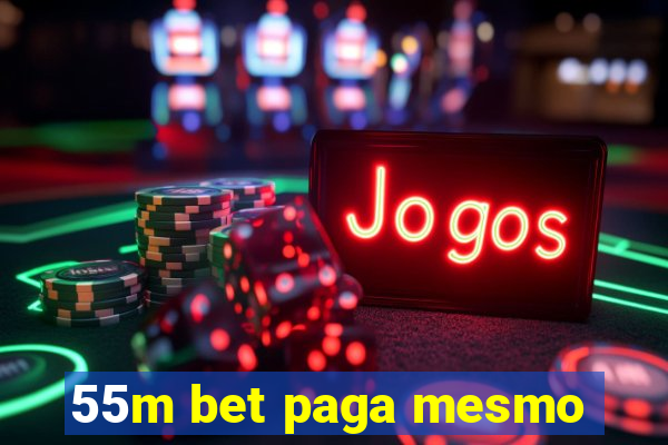 55m bet paga mesmo