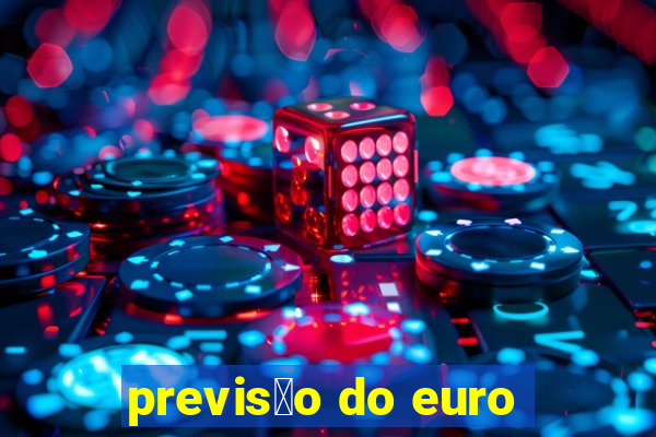 previs茫o do euro