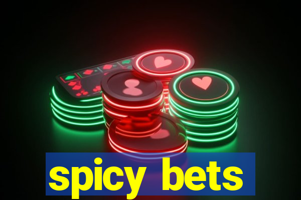 spicy bets