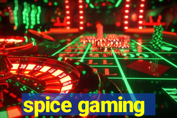 spice gaming