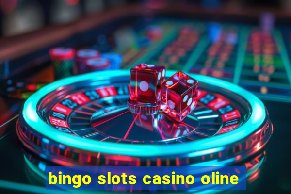 bingo slots casino oline