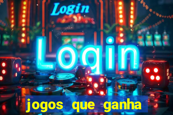 jogos que ganha dinheiro gratis