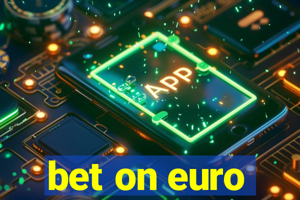 bet on euro