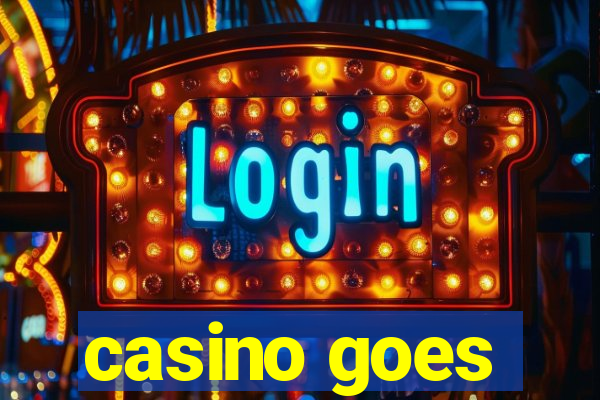 casino goes