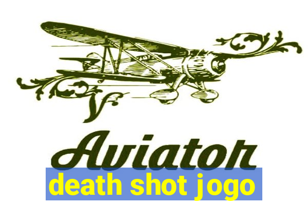 death shot jogo