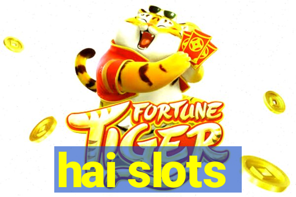 hai slots