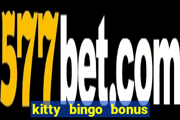 kitty bingo bonus money games