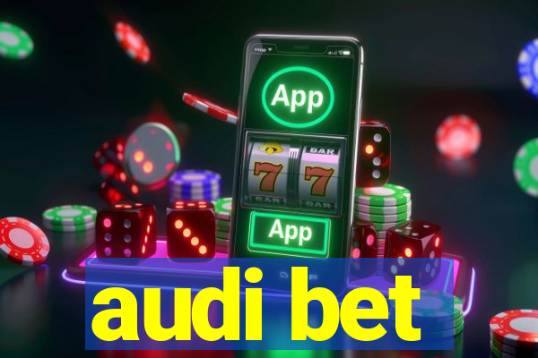 audi bet