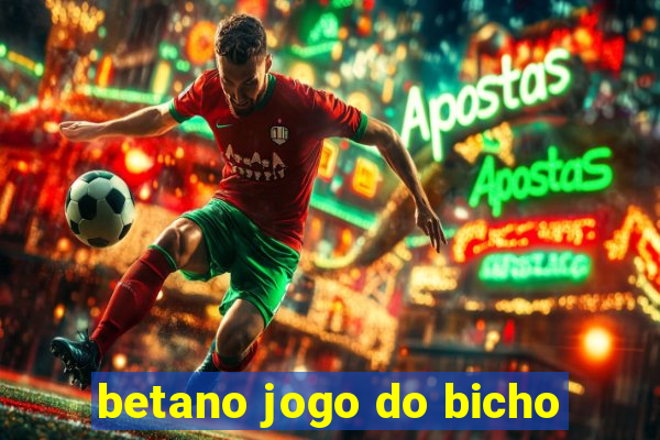 betano jogo do bicho