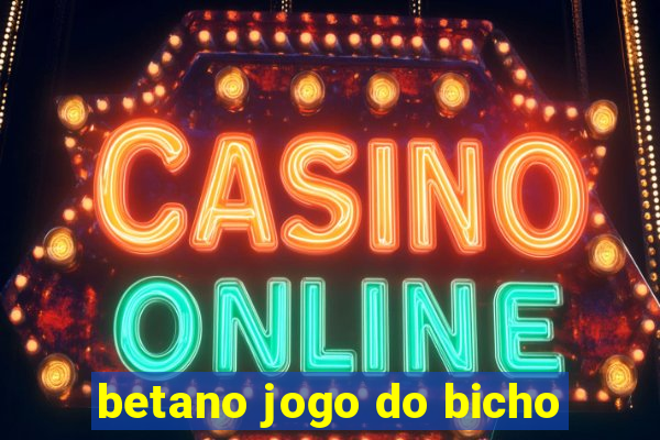 betano jogo do bicho