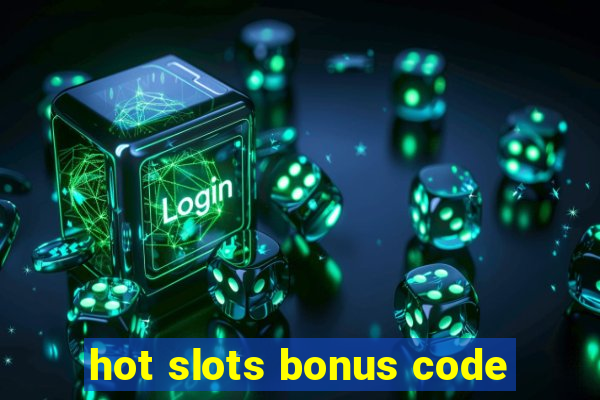 hot slots bonus code