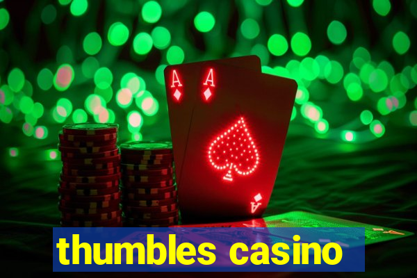 thumbles casino