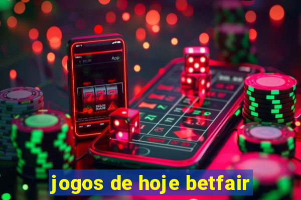 jogos de hoje betfair