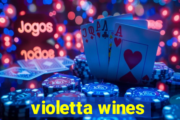 violetta wines