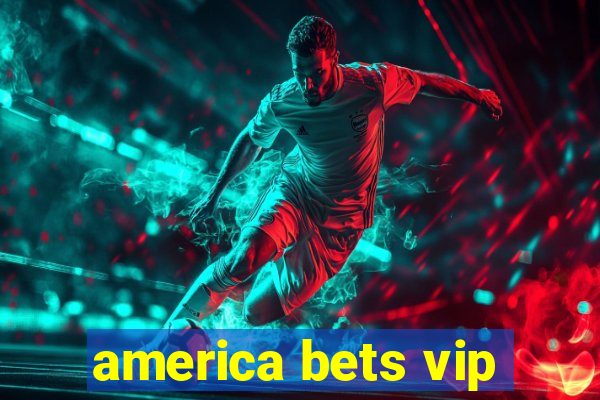 america bets vip