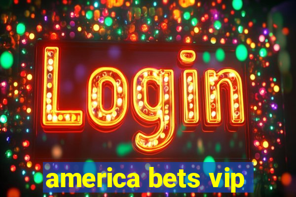 america bets vip