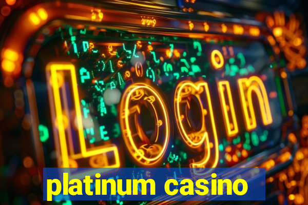 platinum casino