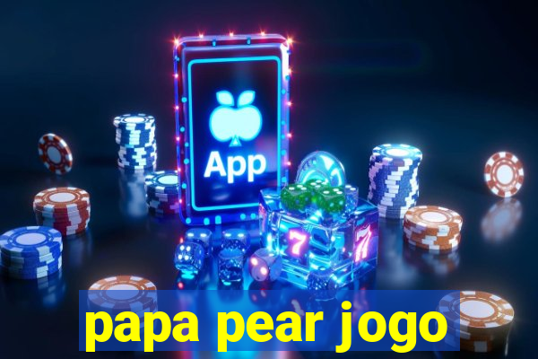 papa pear jogo