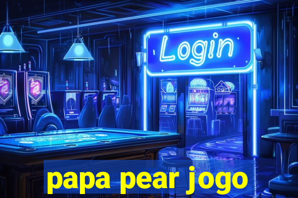 papa pear jogo