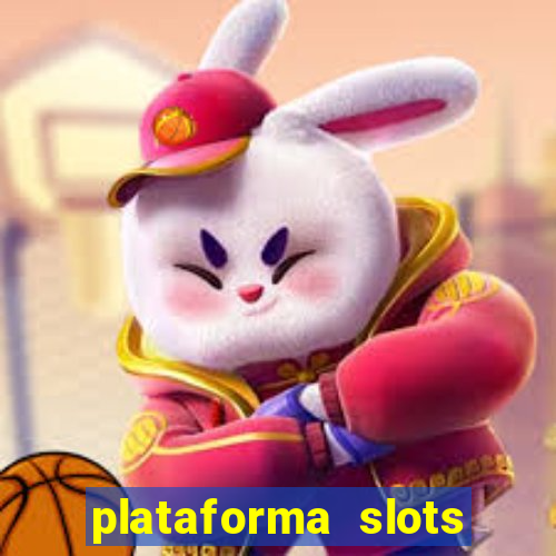 plataforma slots pagando no cadastro