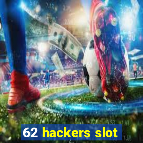 62 hackers slot