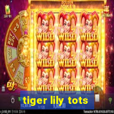 tiger lily tots