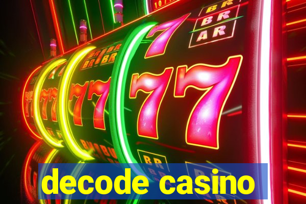 decode casino