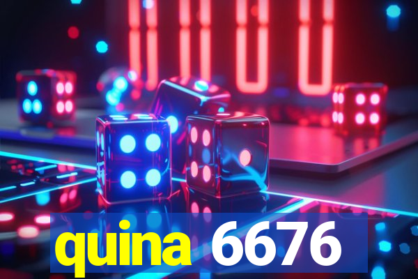 quina 6676