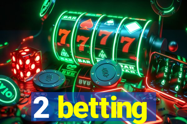 2 betting