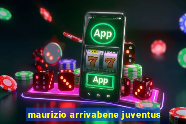 maurizio arrivabene juventus