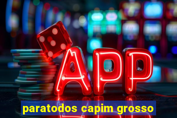 paratodos capim grosso