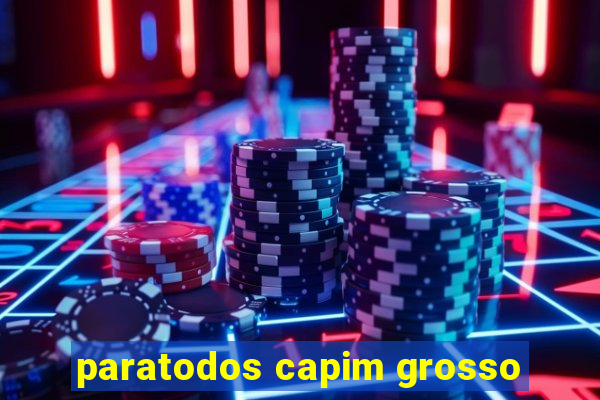 paratodos capim grosso