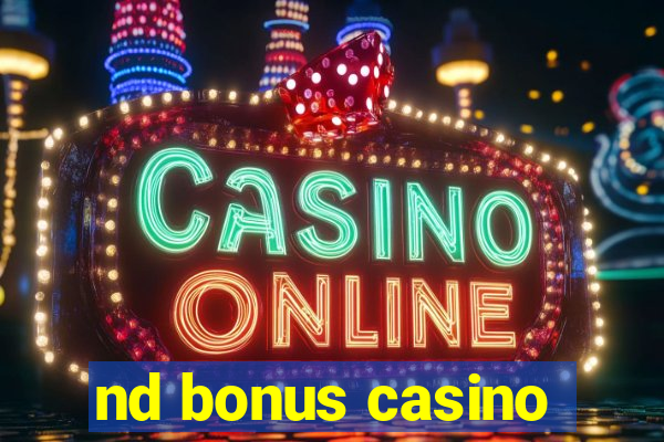 nd bonus casino