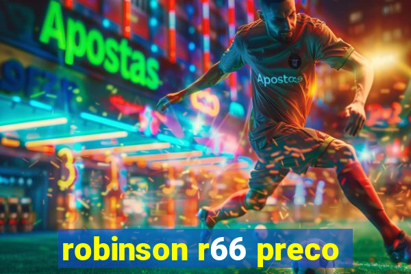 robinson r66 preco