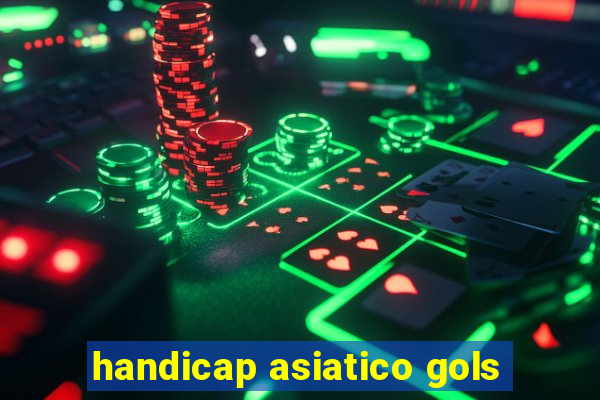 handicap asiatico gols