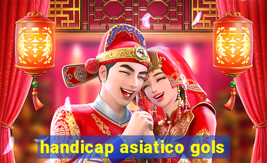 handicap asiatico gols