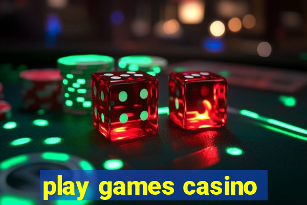 play games casino