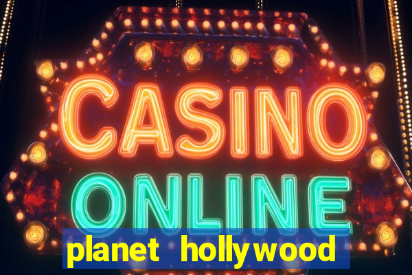 planet hollywood and casino