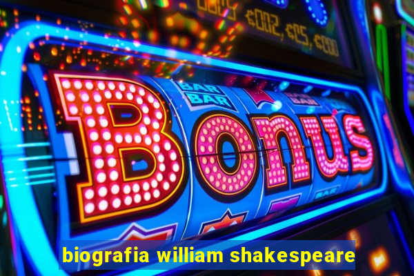 biografia william shakespeare