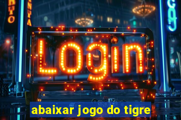 abaixar jogo do tigre