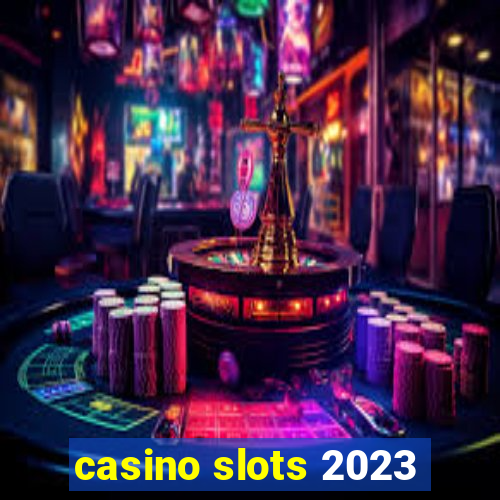 casino slots 2023