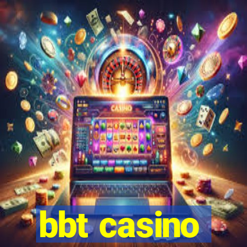 bbt casino