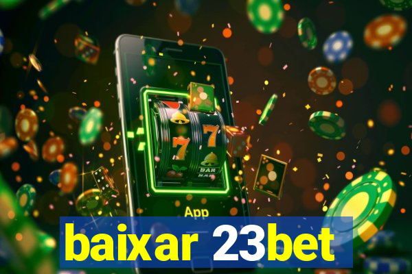 baixar 23bet